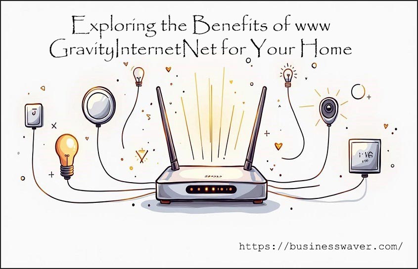 Exploring the Benefits of www GravityInternetNet for Your Home